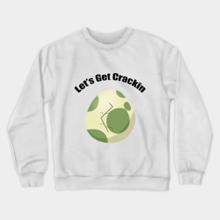 Let's get crackin Monster Crewneck Sweatshirt